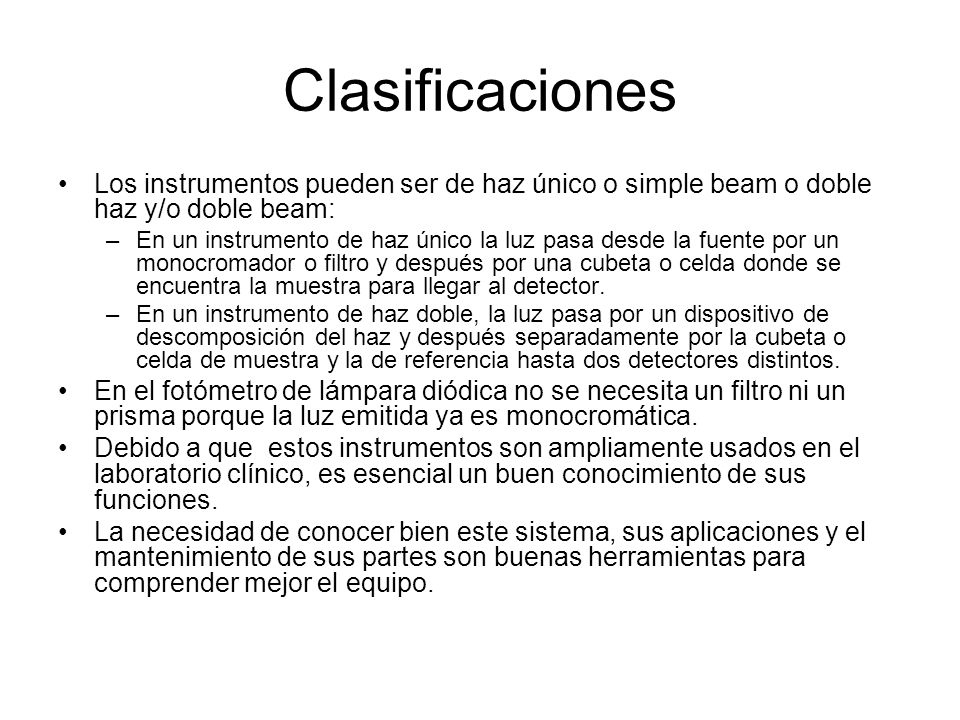 Clasificaciones Los instrumentos pueden ser de haz único o simple beam o doble haz y/o doble beam: