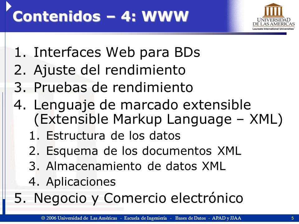 Contenidos – 4: WWW Interfaces Web para BDs Ajuste del rendimiento