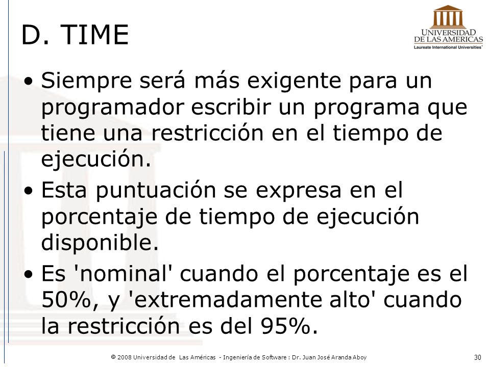 D. TIME Siempre será más exigente para un programador escribir un programa que tiene una restricción en el tiempo de ejecución.