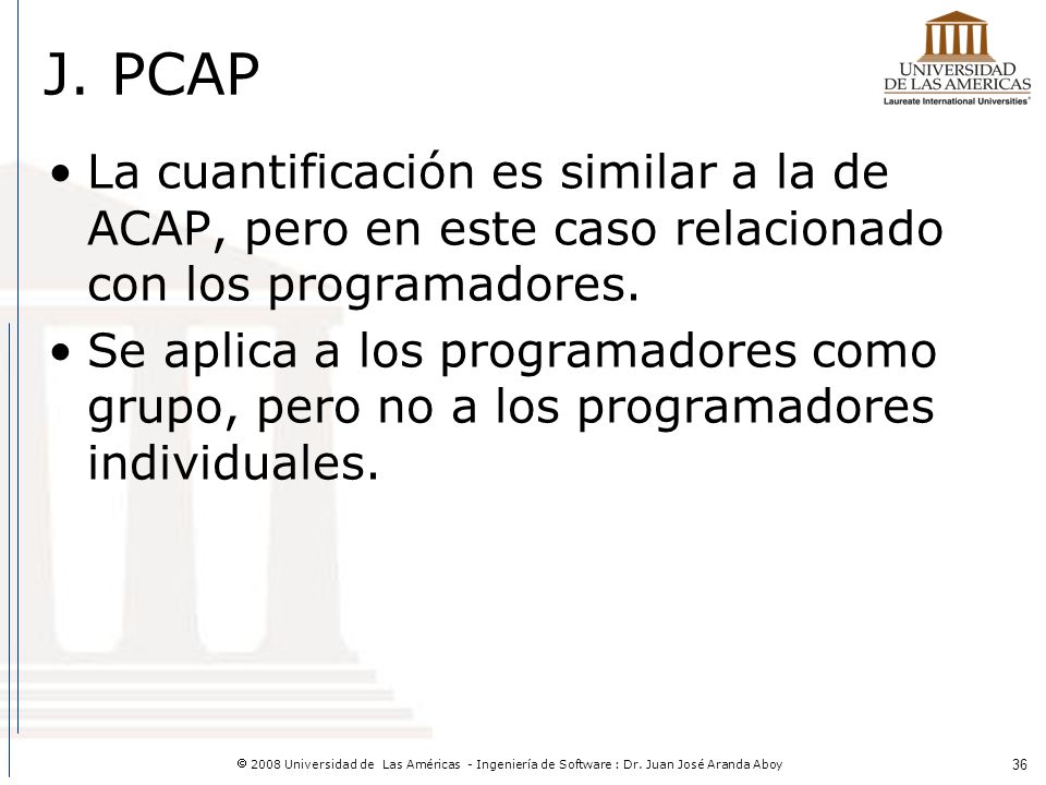 J. PCAP La cuantificación es similar a la de ACAP, pero en este caso relacionado con los programadores.