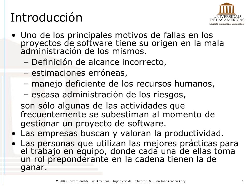 Introducción Uno de los principales motivos de fallas en los proyectos de software tiene su origen en la mala administración de los mismos.