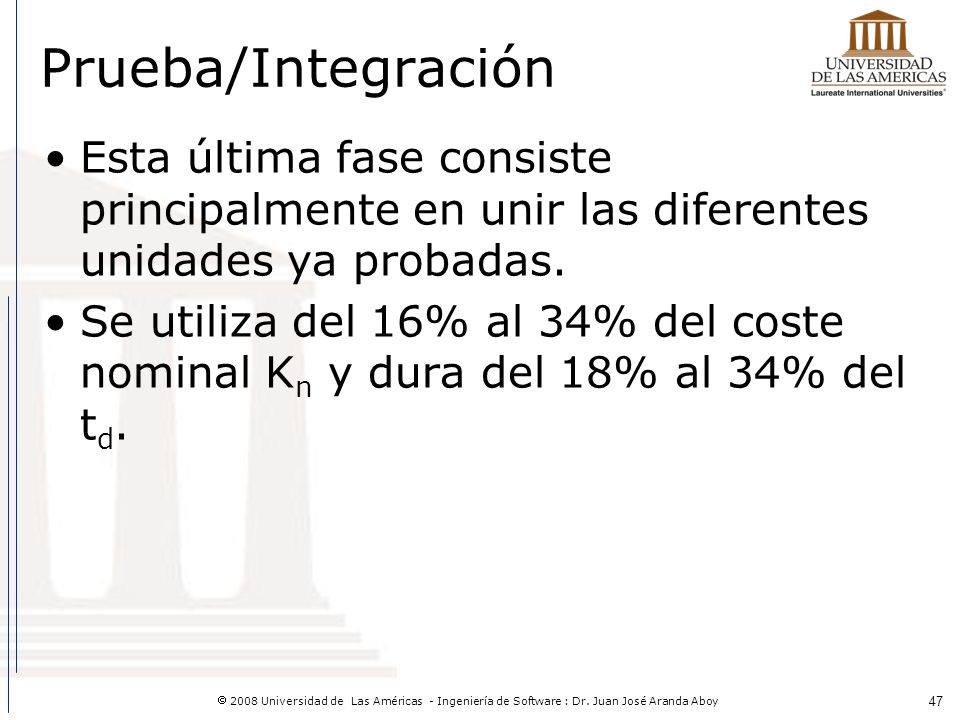 Prueba/Integración Esta última fase consiste principalmente en unir las diferentes unidades ya probadas.