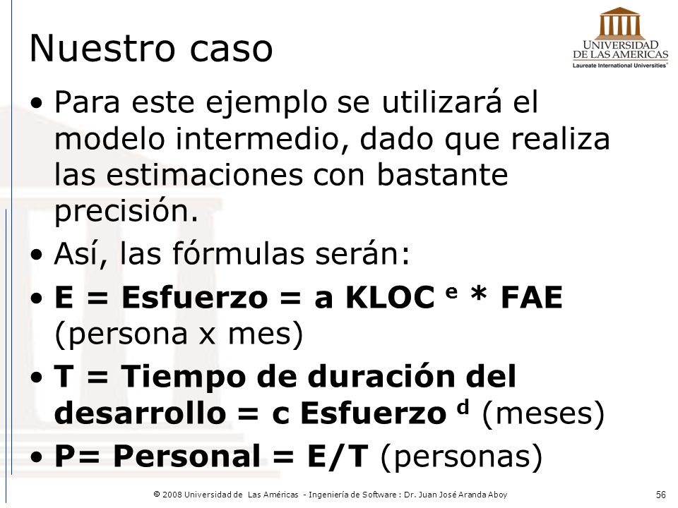 Nuestro caso Para este ejemplo se utilizará el modelo intermedio, dado que realiza las estimaciones con bastante precisión.