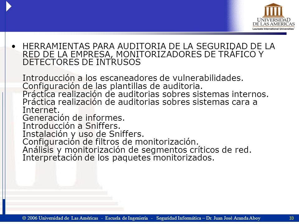 HERRAMIENTAS PARA AUDITORIA DE LA SEGURIDAD DE LA RED DE LA EMPRESA, MONITORIZADORES DE TRÁFICO Y DETECTORES DE INTRUSOS Introducción a los escaneadores de vulnerabilidades.