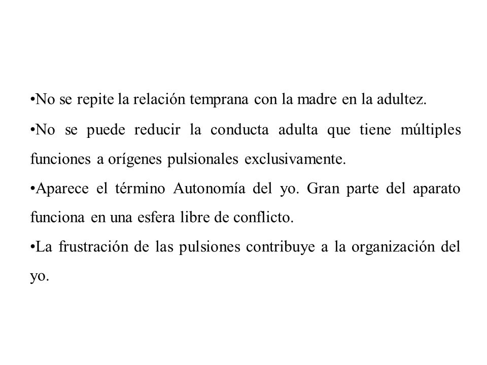 No se repite la relación temprana con la madre en la adultez.