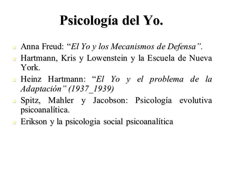 Psicología del Yo. Anna Freud: El Yo y los Mecanismos de Defensa .
