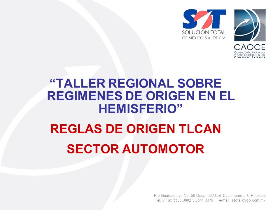 TALLER REGIONAL SOBRE REGIMENES DE ORIGEN EN EL HEMISFERIO REGLAS DE ORIGEN TLCAN SECTOR AUTOMOTOR