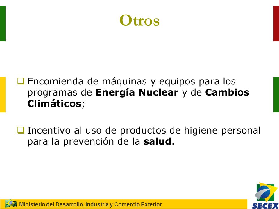 Otros Encomienda de máquinas y equipos para los programas de Energía Nuclear y de Cambios Climáticos;