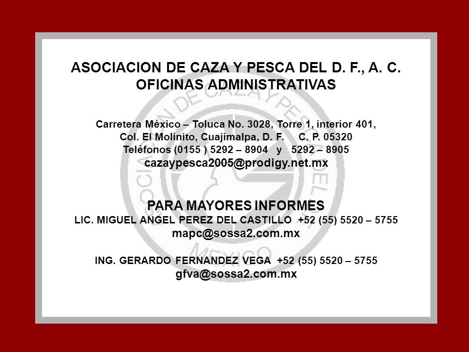 ASOCIACION DE CAZA Y PESCA DEL D. F., A. C. OFICINAS ADMINISTRATIVAS