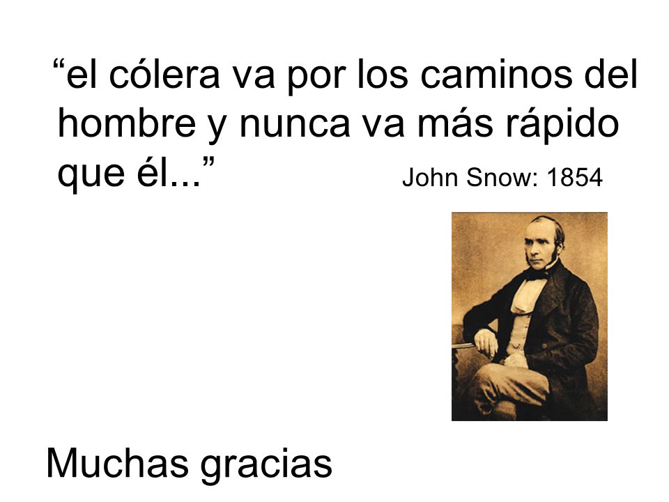 el cólera va por los caminos del hombre y nunca va más rápido que él