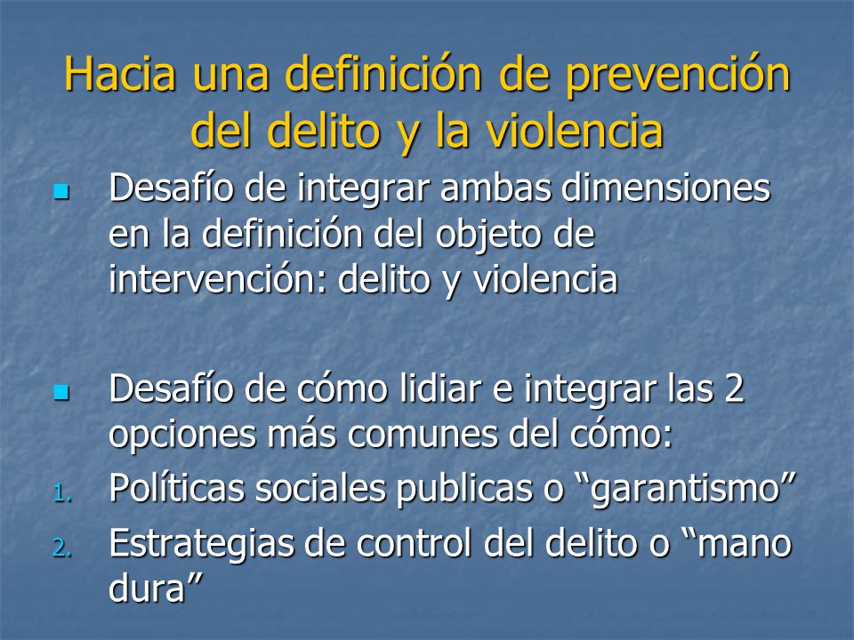 Hacia una definición de prevención del delito y la violencia