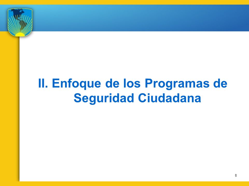 II. Enfoque de los Programas de Seguridad Ciudadana
