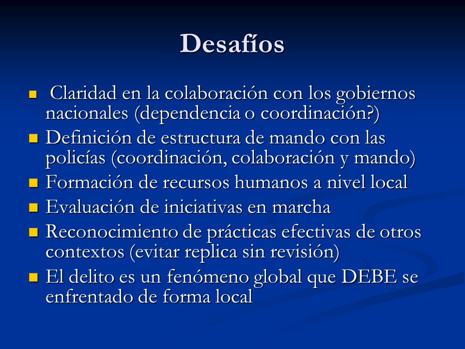 Desafíos Claridad en la colaboración con los gobiernos nacionales (dependencia o coordinación )
