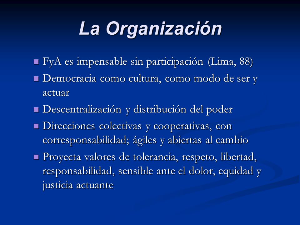 La Organización FyA es impensable sin participación (Lima, 88)