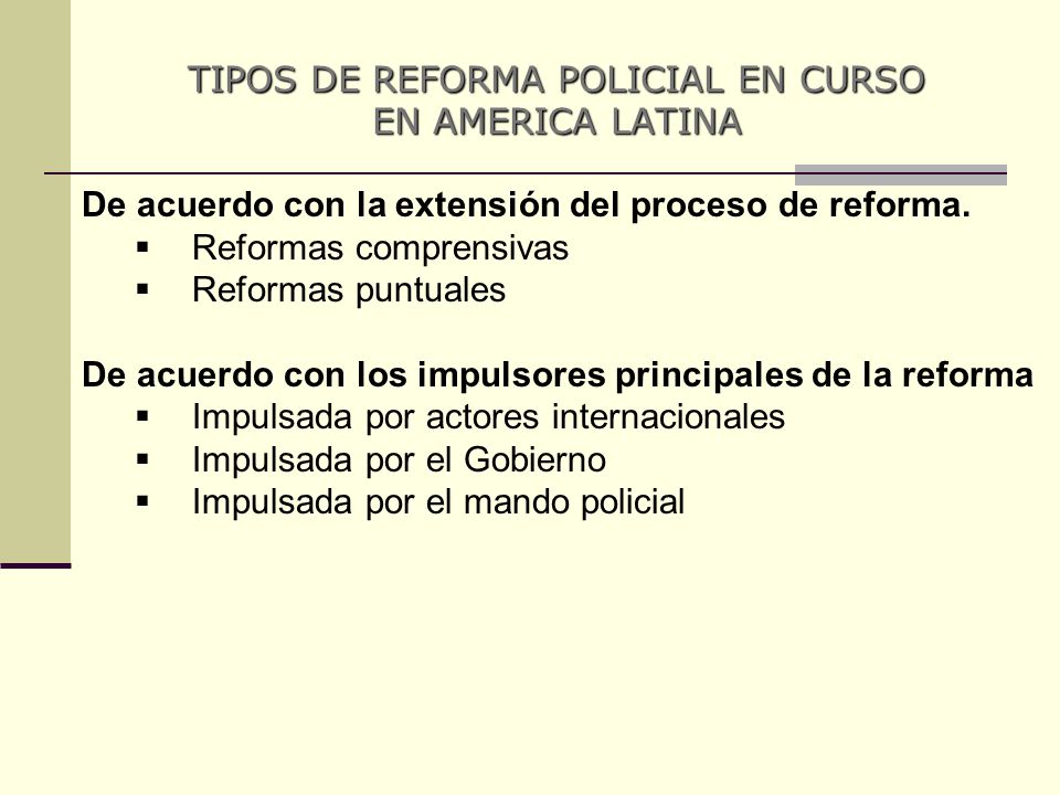 TIPOS DE REFORMA POLICIAL EN CURSO EN AMERICA LATINA