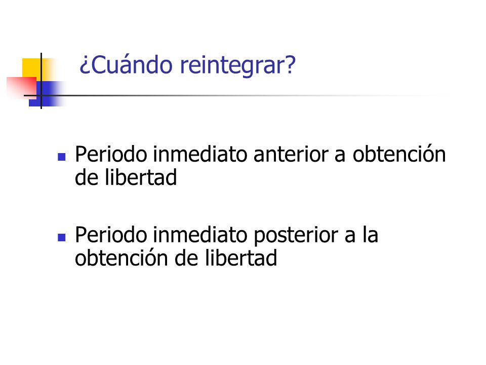 ¿Cuándo reintegrar Periodo inmediato anterior a obtención de libertad