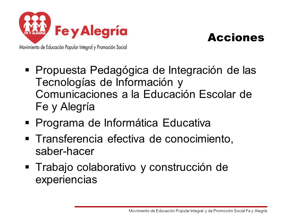 Acciones Propuesta Pedagógica de Integración de las Tecnologías de Información y Comunicaciones a la Educación Escolar de Fe y Alegría.