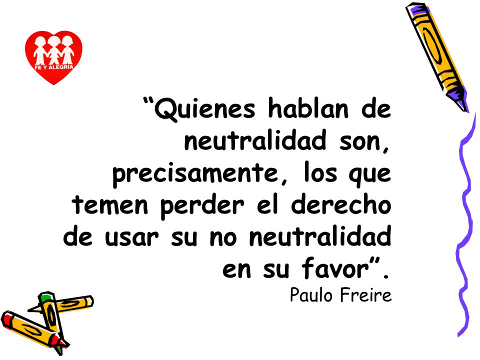 Quienes hablan de neutralidad son, precisamente, los que temen perder el derecho de usar su no neutralidad en su favor .