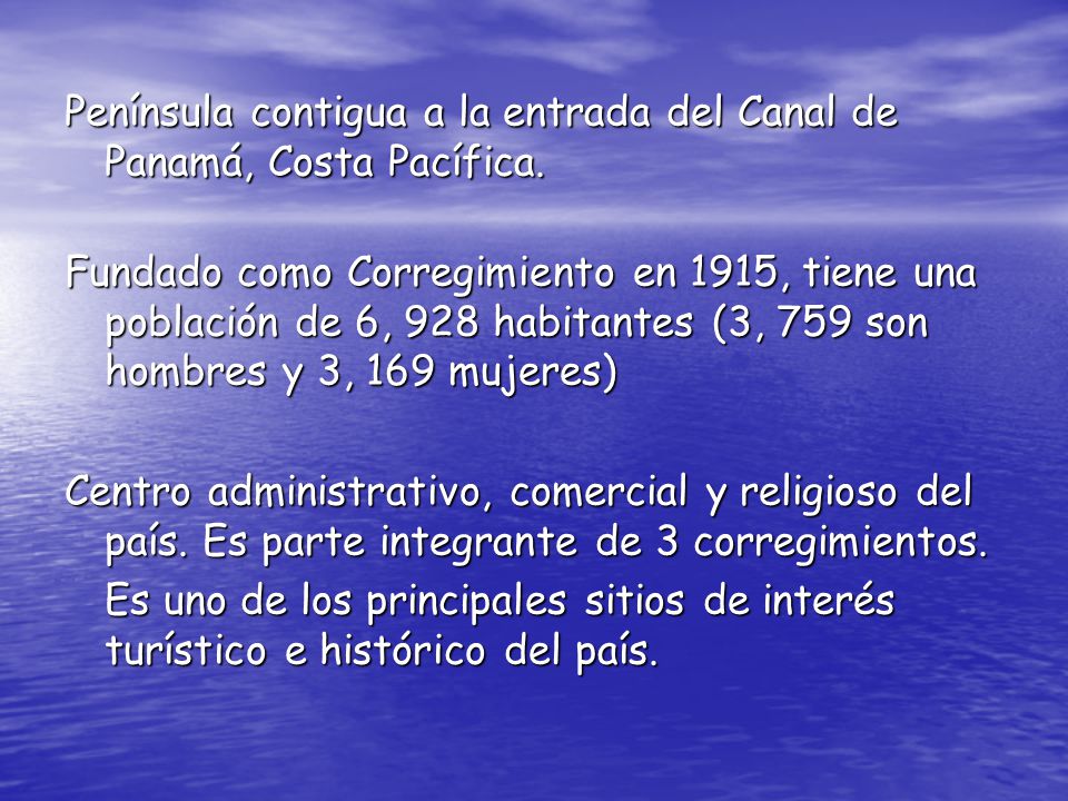 Península contigua a la entrada del Canal de Panamá, Costa Pacífica.