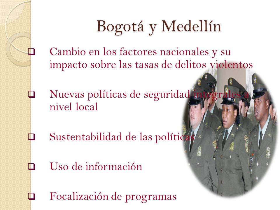 Bogotá y Medellín Cambio en los factores nacionales y su impacto sobre las tasas de delitos violentos.