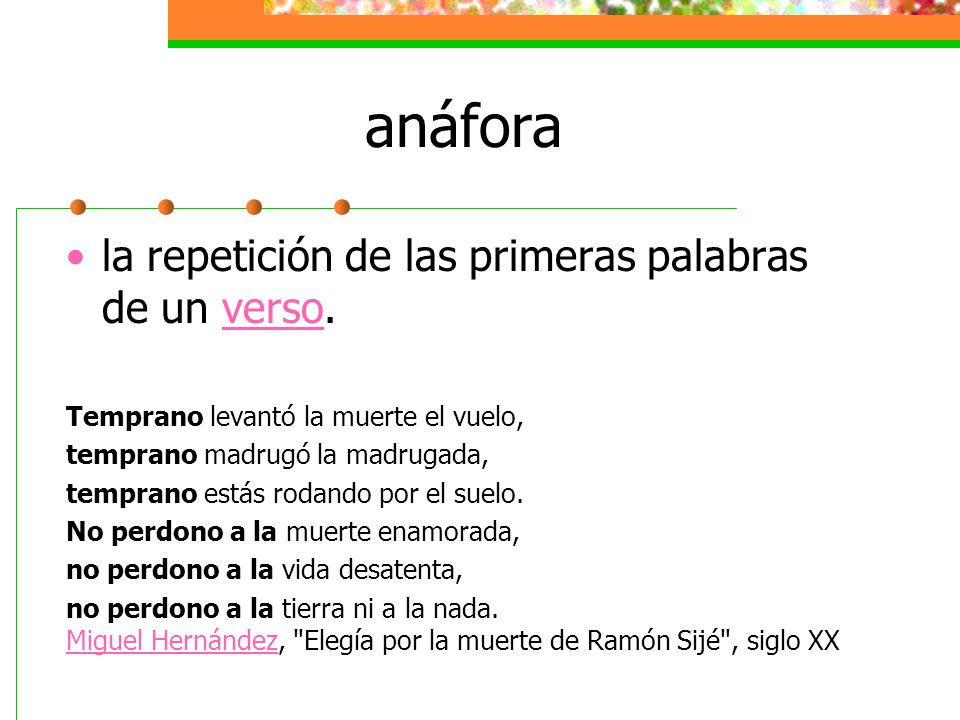 anáfora la repetición de las primeras palabras de un verso.