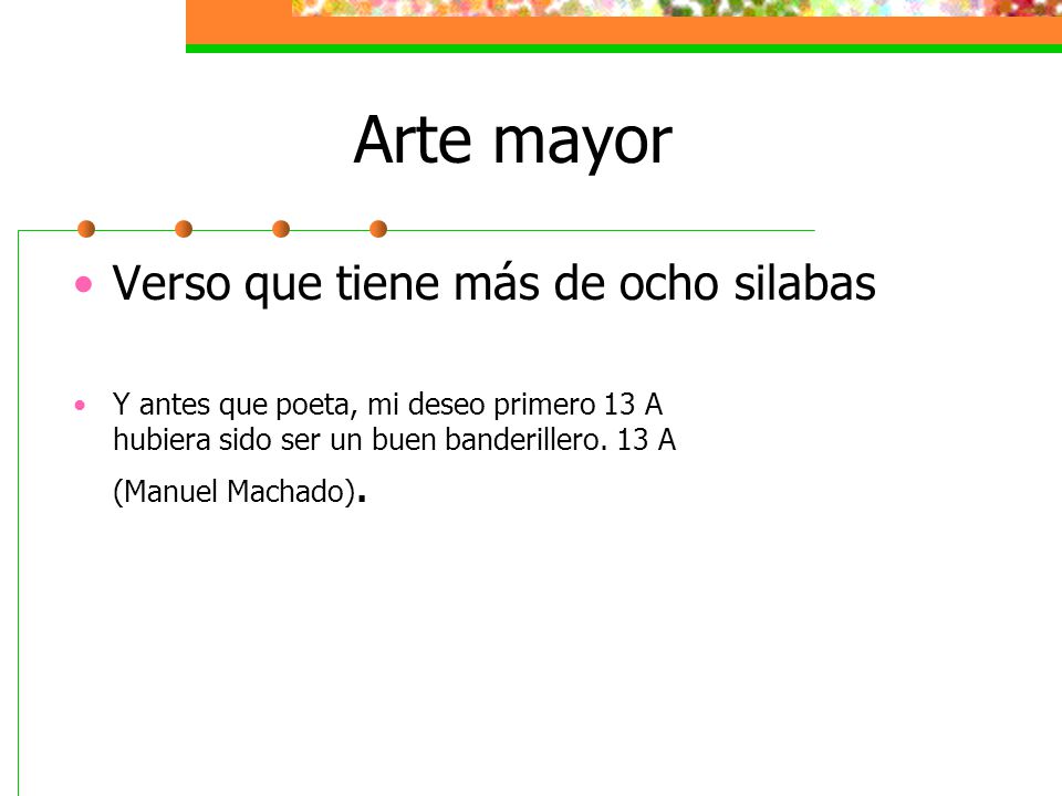 Arte mayor Verso que tiene más de ocho silabas