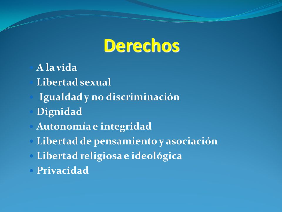 Derechos A la vida Libertad sexual Igualdad y no discriminación