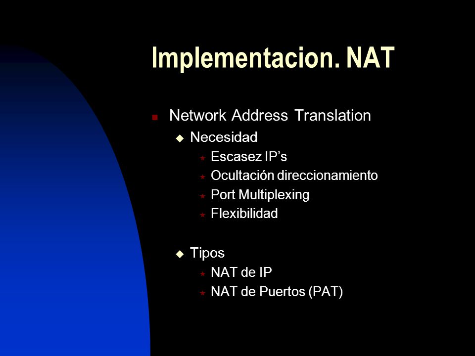 Implementacion. NAT Network Address Translation Necesidad Tipos