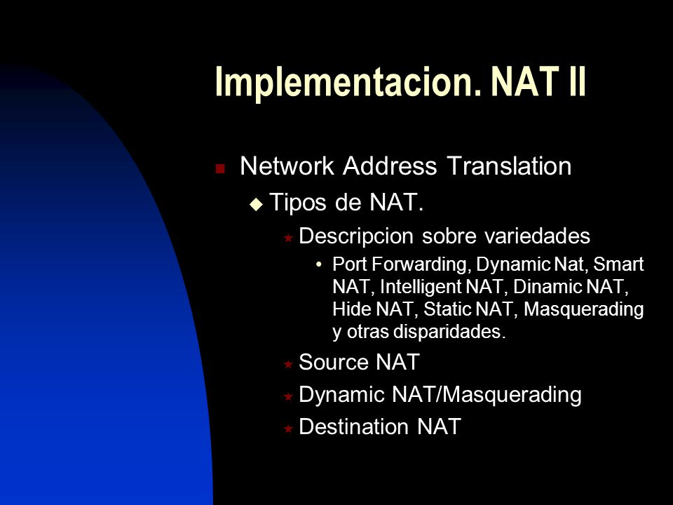 Implementacion. NAT II Network Address Translation Tipos de NAT.