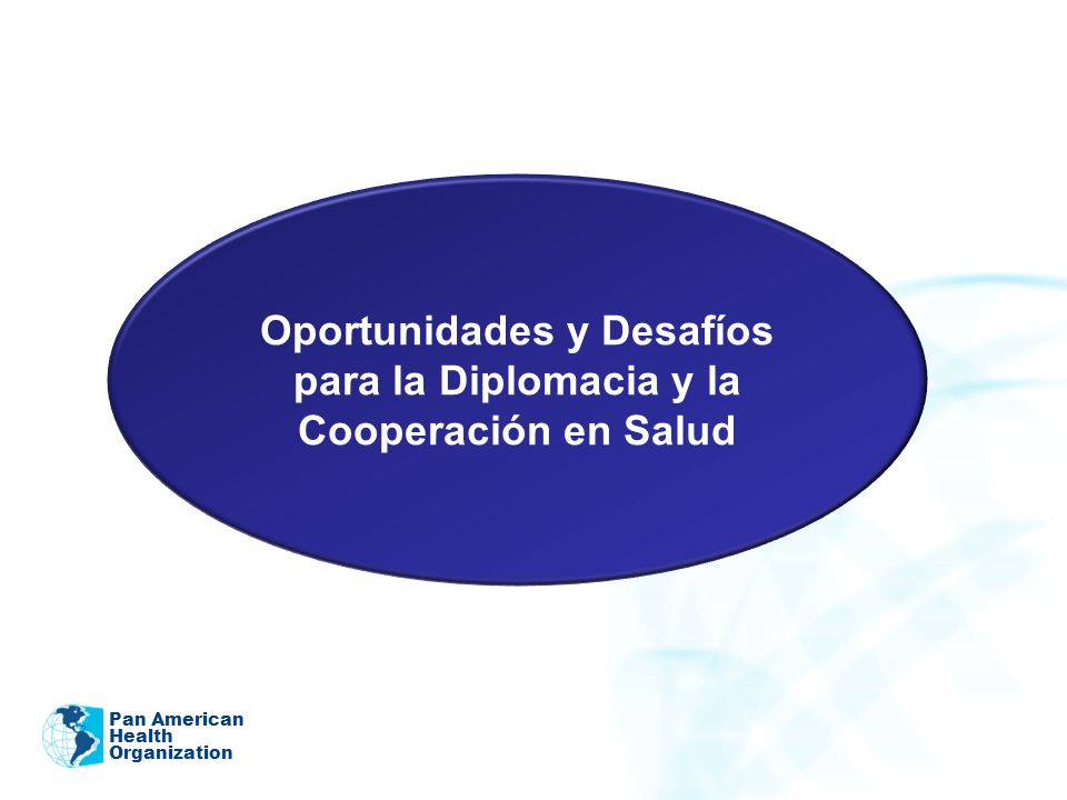 Oportunidades y Desafíos para la Diplomacia y la Cooperación en Salud