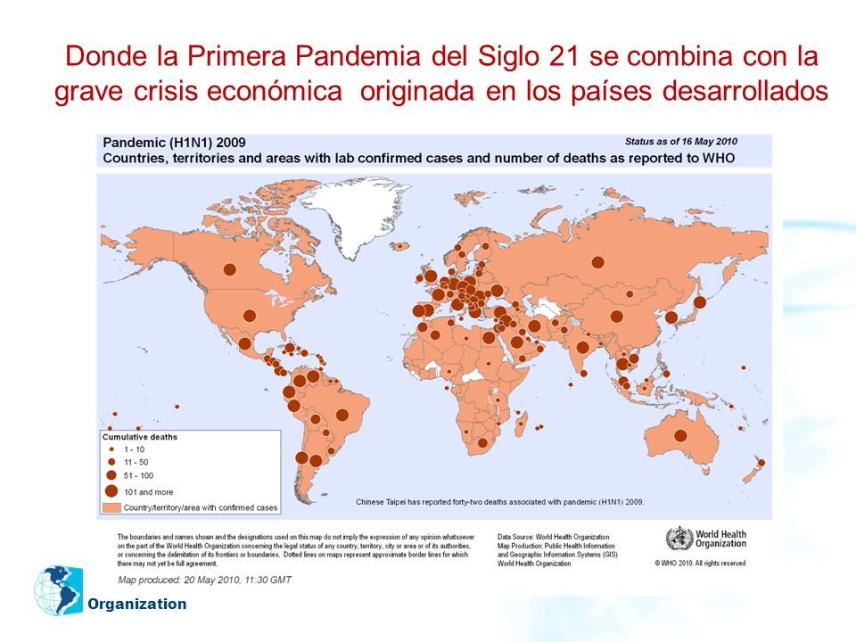 Donde la Primera Pandemia del Siglo 21 se combina con la grave crisis económica originada en los países desarrollados