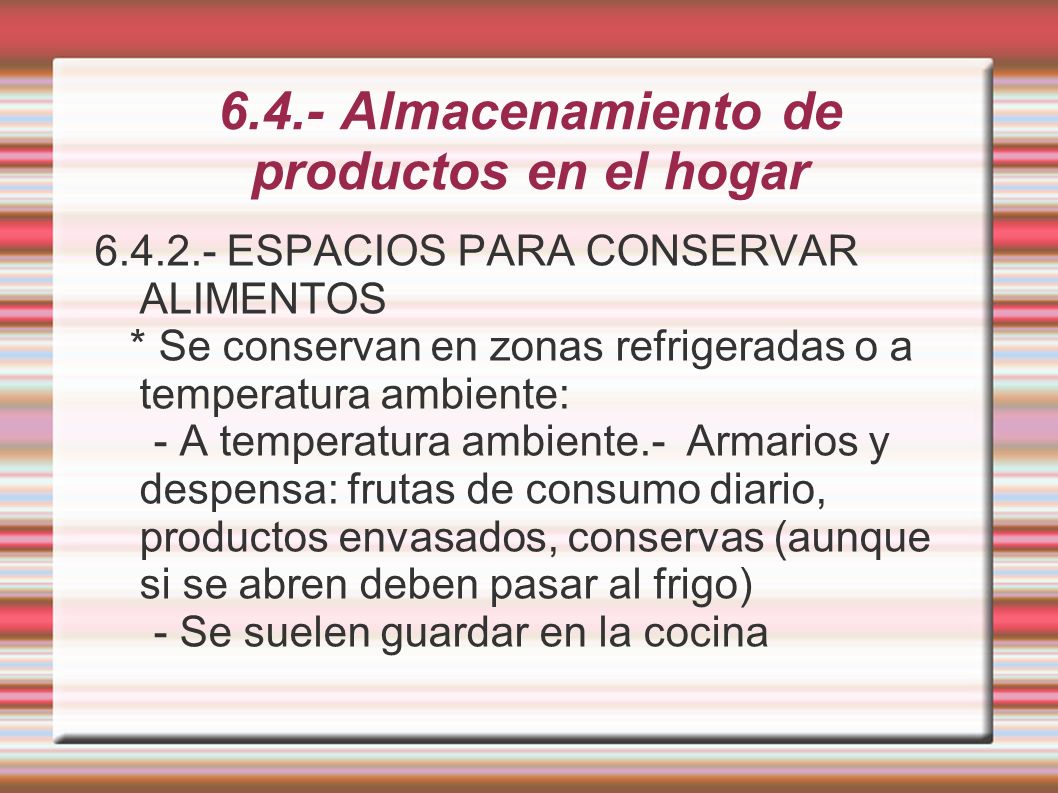 6.4.- Almacenamiento de productos en el hogar