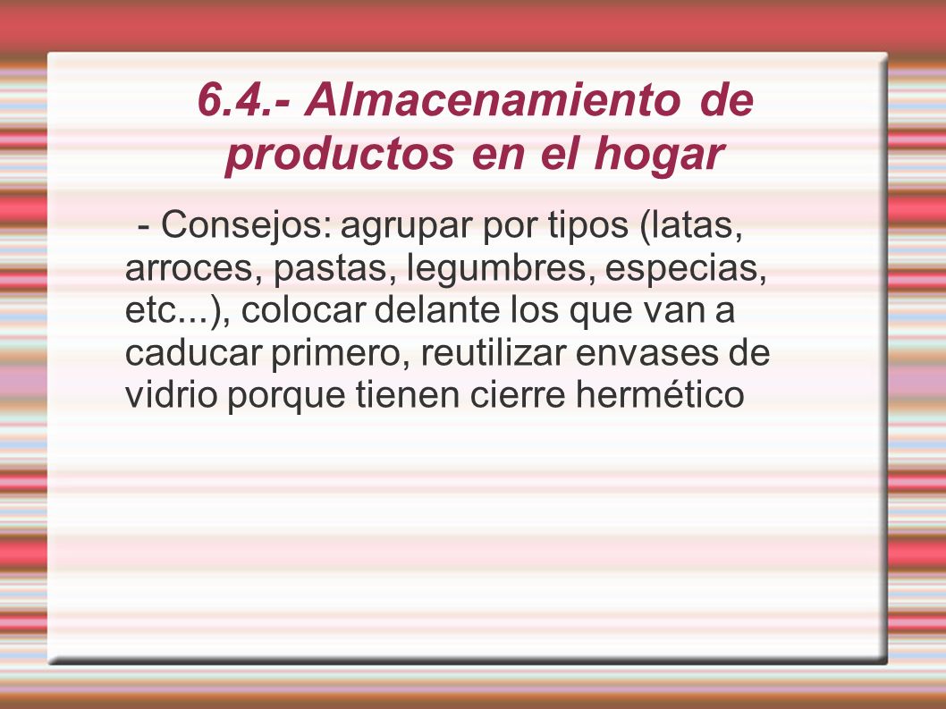 6.4.- Almacenamiento de productos en el hogar