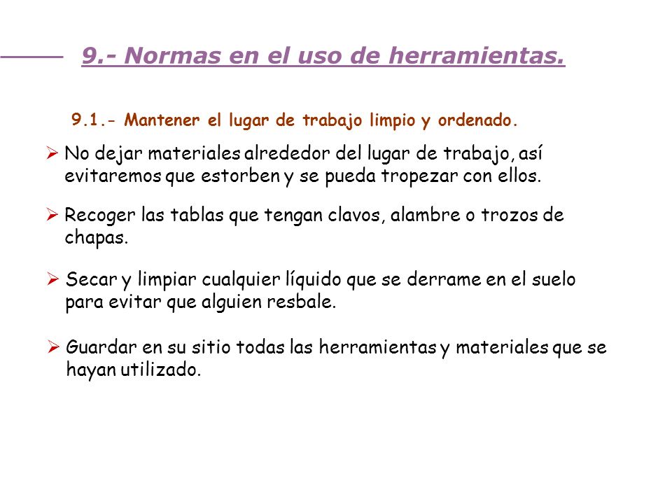 9.1.- Mantener el lugar de trabajo limpio y ordenado.