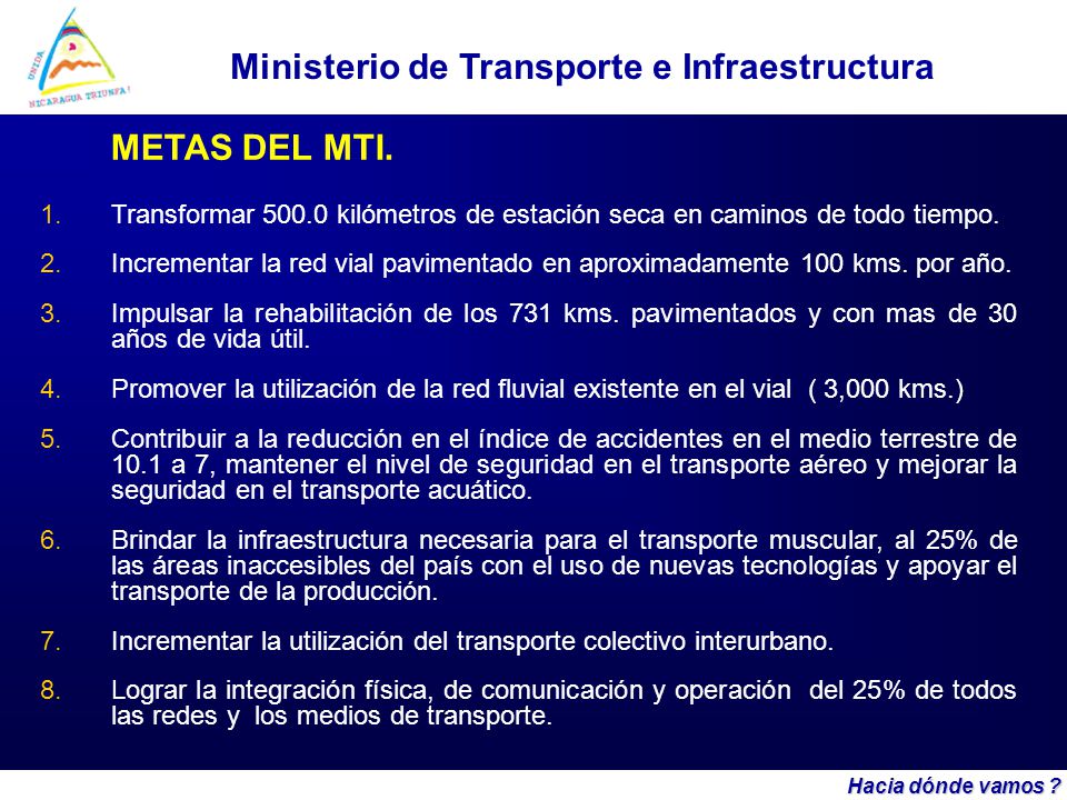 METAS DEL MTI. Transformar kilómetros de estación seca en caminos de todo tiempo.