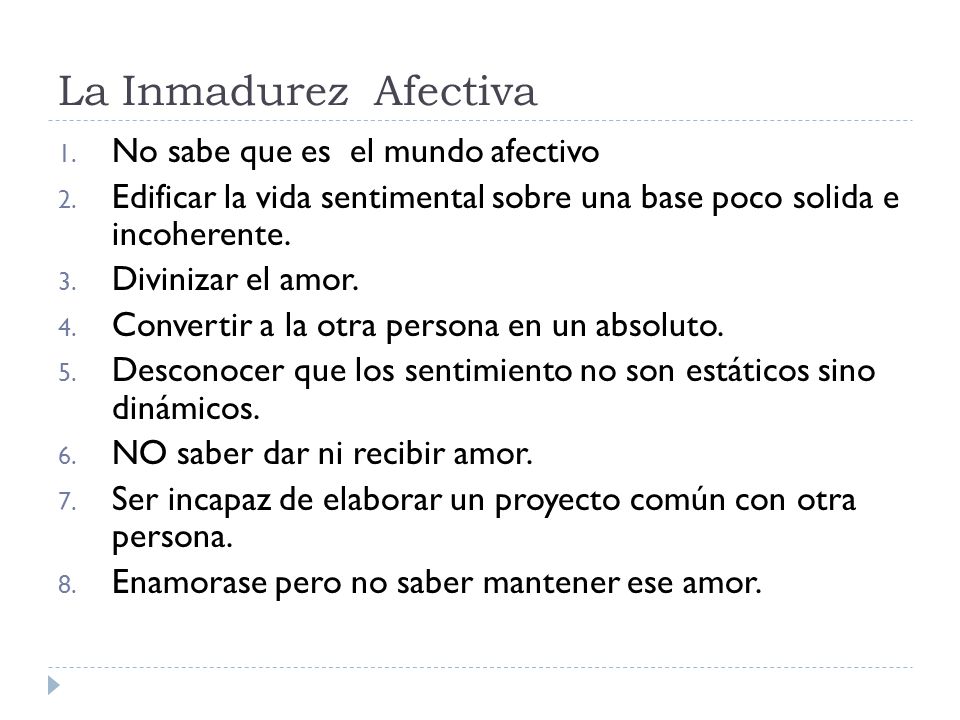 La Inmadurez Afectiva No sabe que es el mundo afectivo