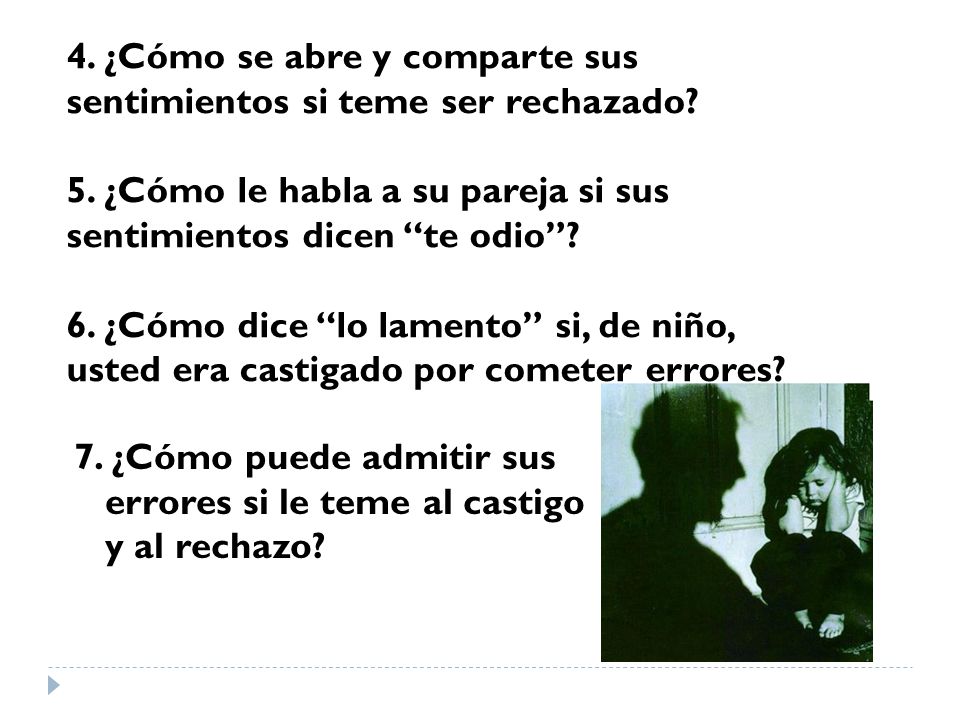 4. ¿Cómo se abre y comparte sus sentimientos si teme ser rechazado