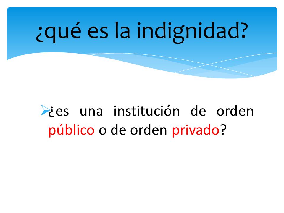 ¿qué es la indignidad ¿es una institución de orden público o de orden privado