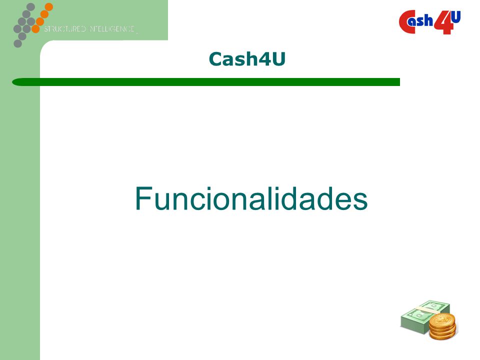 Cash4U Funcionalidades