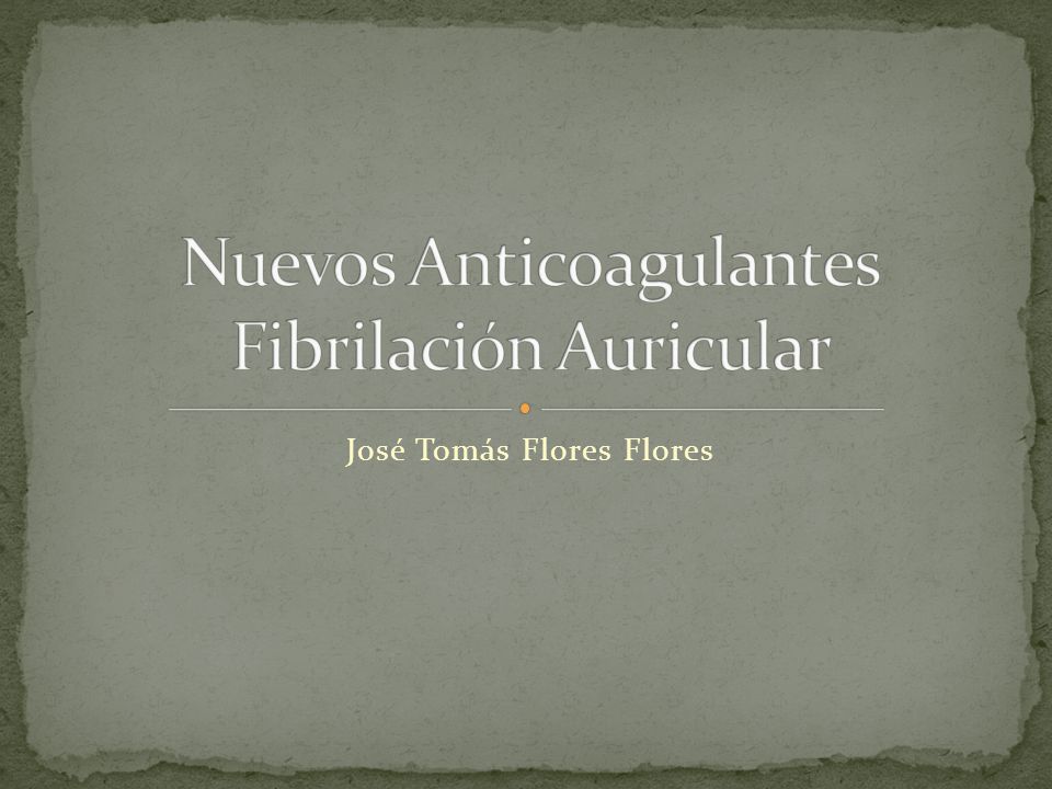 Nuevos Anticoagulantes Fibrilación Auricular