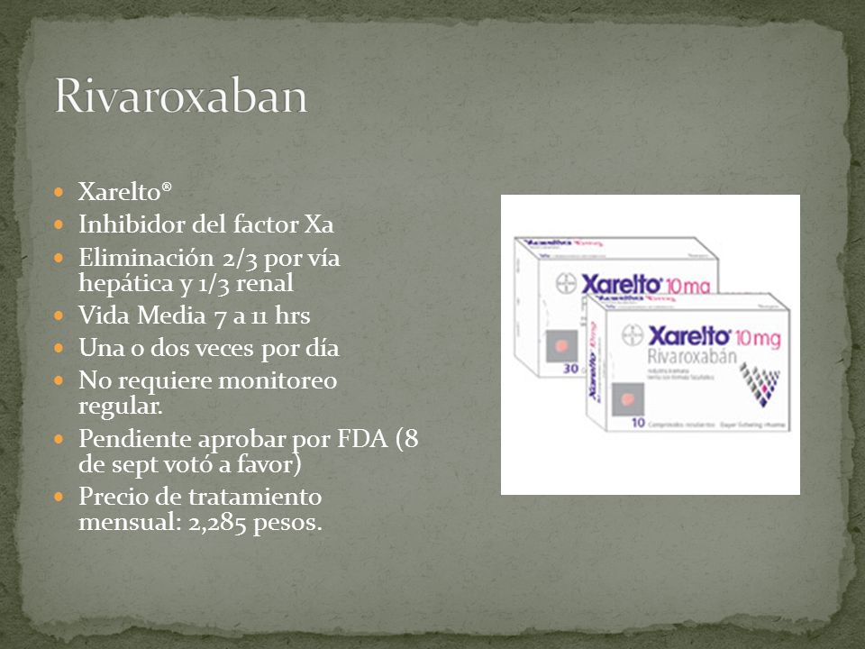 Rivaroxaban Xarelto® Inhibidor del factor Xa