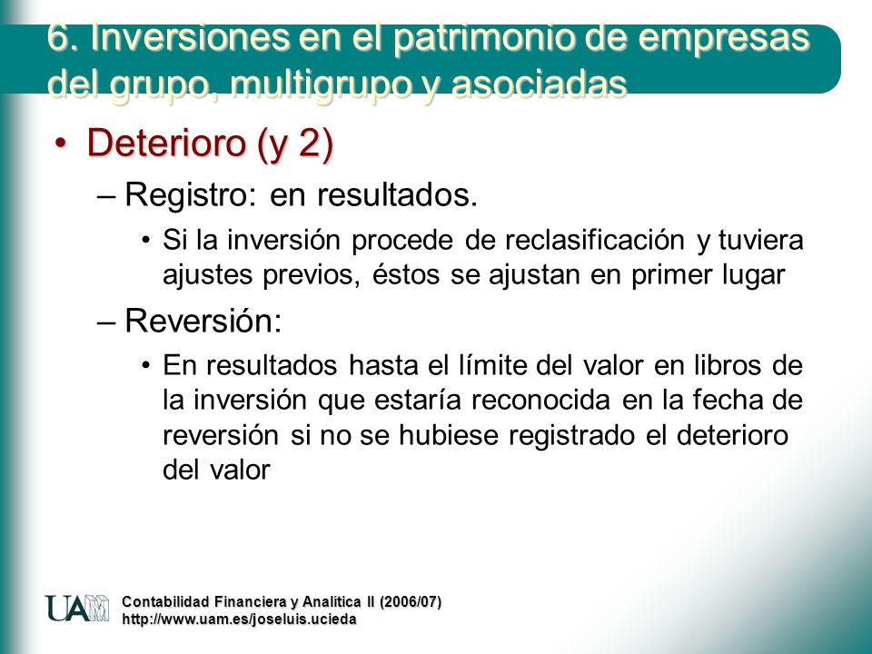 6. Inversiones en el patrimonio de empresas del grupo, multigrupo y asociadas