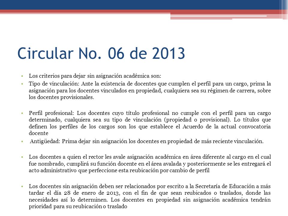 Circular No. 06 de 2013 Los criterios para dejar sin asignación académica son: