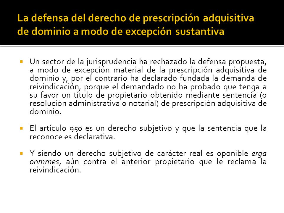 La defensa del derecho de prescripción adquisitiva de dominio a modo de excepción sustantiva