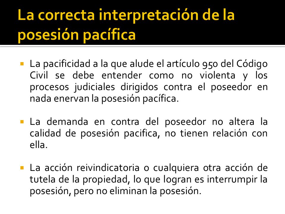 La correcta interpretación de la posesión pacífica