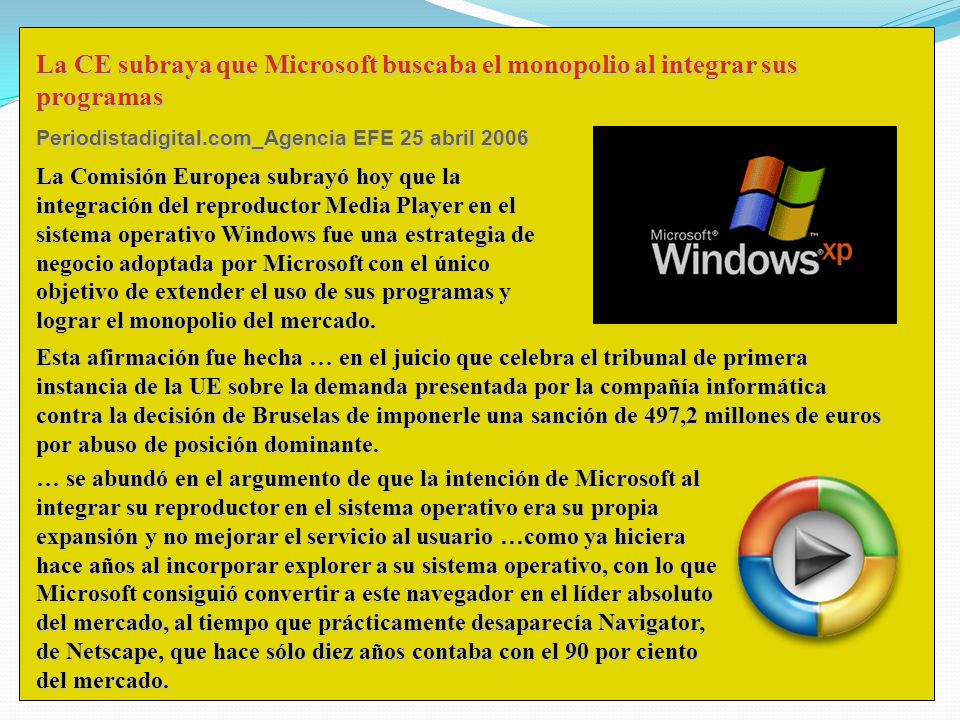 La CE subraya que Microsoft buscaba el monopolio al integrar sus programas