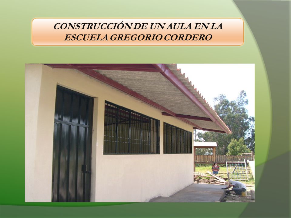 CONSTRUCCIÓN DE UN AULA EN LA ESCUELA GREGORIO CORDERO