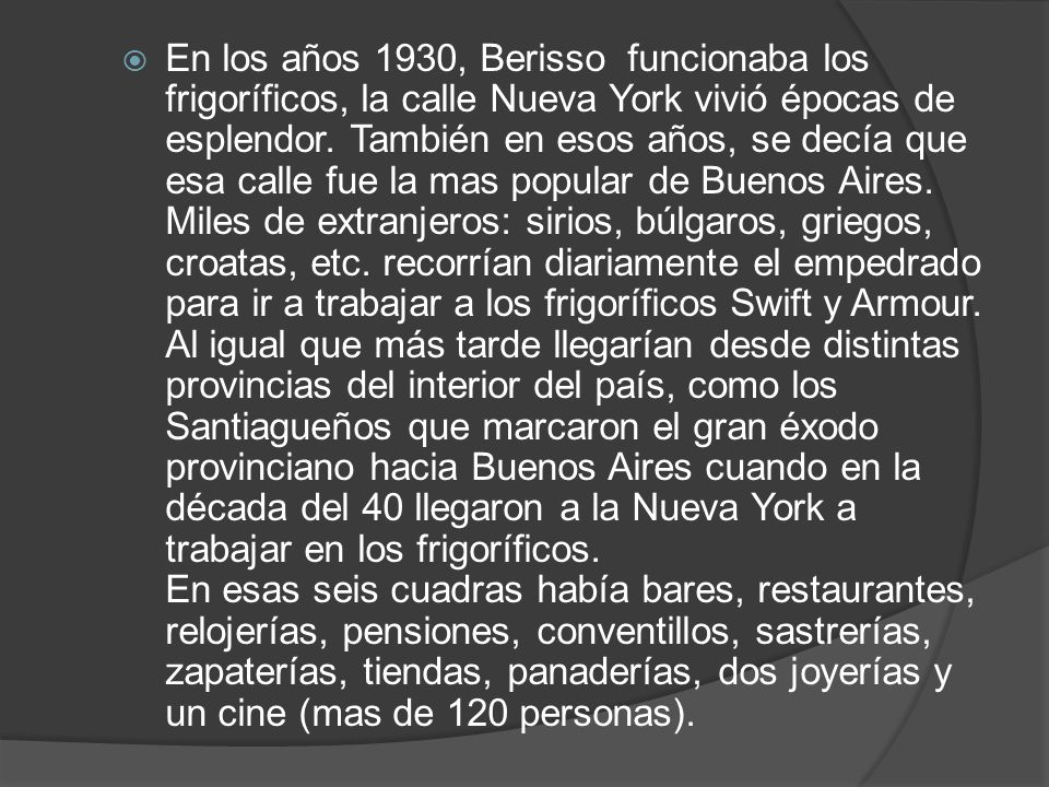 En los años 1930, Berisso funcionaba los frigoríficos, la calle Nueva York vivió épocas de esplendor.