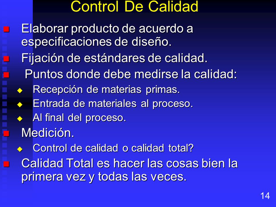 Control De Calidad Elaborar producto de acuerdo a especificaciones de diseño. Fijación de estándares de calidad.