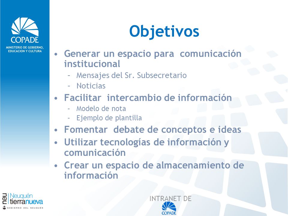 Objetivos Generar un espacio para comunicación institucional